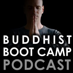 Buddhist Boot Camp Podcast