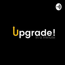 Upgrade in a Minute