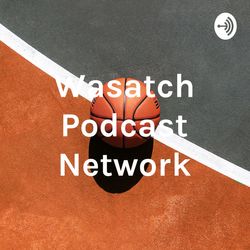 Wasatch Basketball Podcast Network