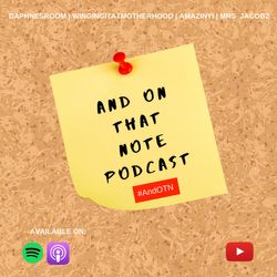 And On That Note Podcast