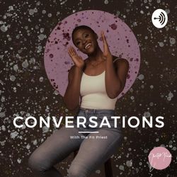 Conversations With The Fit Priest