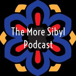 The More Sibyl Podcast