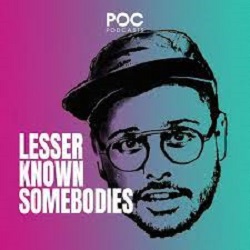 Lesser Known Somebodies