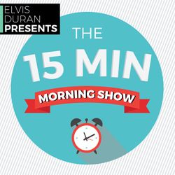 Elvis Duran Presents: The 15 Minute Morning Show