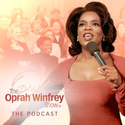 The Oprah Winfrey Show: The Podcast
