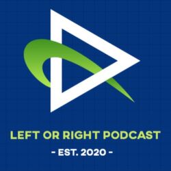 Left or Right Podcast