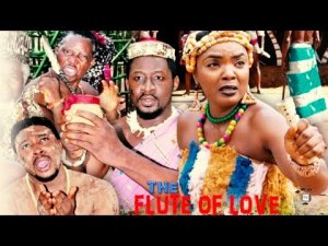 The Flute of Love [Starr. Chioma Chukwuka & Daniel K Daniel]
