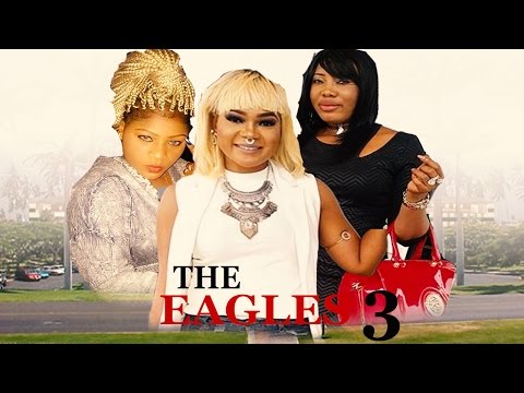 The Eagles (Pt. 3) [Starr. Racheal Okonkwo & Emeka Amakeze