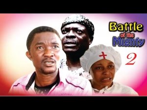 Battle Of The Mighty (Pt. 2) [Starr. Rhema Nedum Isaac, Ijeoma Esione, Abigail Edward, Chinonso Onuoha, Amara Ndubisi]