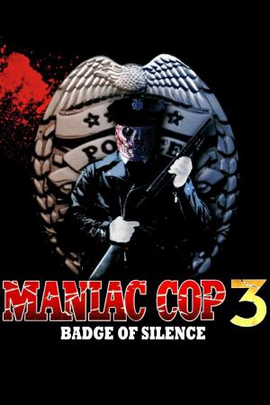 Maniac Cop 3: Badge of Silence [Version française]