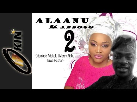 ALANU KANSOSO 2 Staring Odunlade Adekola Mercy Aigbe