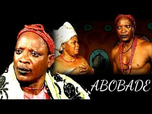 ABOBADE - Latest Yoruba Movies