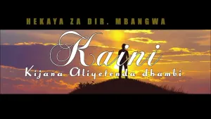 Simulizi Ya Kaini Sehemu ya 2 by Director Mbangwa (Official Video)
