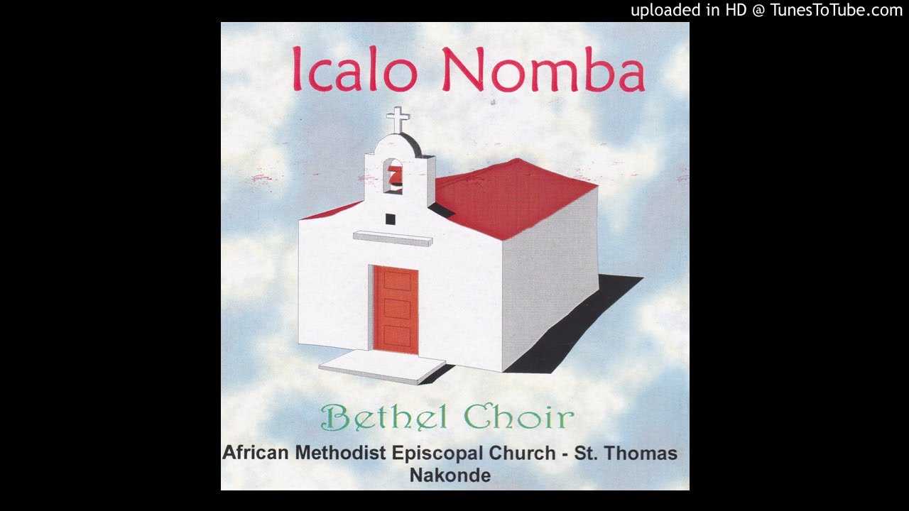 Bethel Methodist Episcopal St Thomas Nakonde - Ndomfwa Bwino (Official Audio)