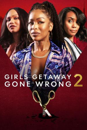 Girls Getaway Gone Wrong 2 [Version française]