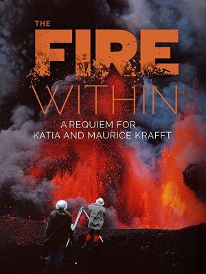 The Fire Within: A Requiem for Katia and Maurice Krafft [Version française]