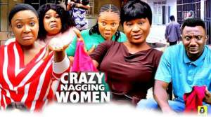 Crazy Nagging Women