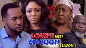 Love's Not Enough