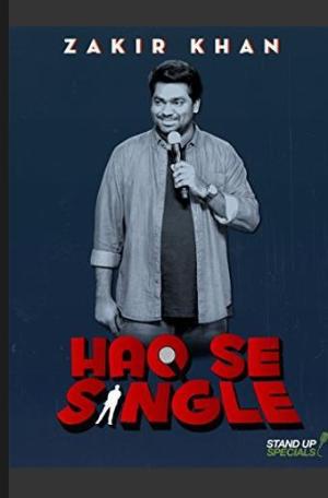 Zakir Khan: Haq Se Single [Hindi]