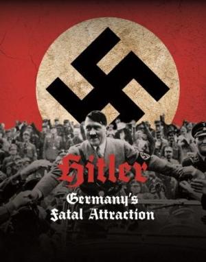 Hitler: Germany's Fatal Attraction [Version française]