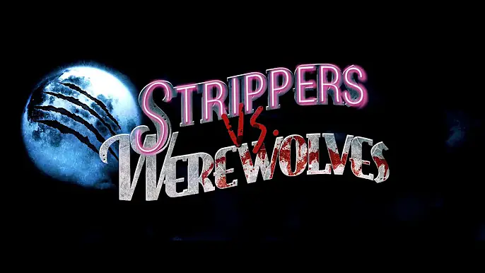Strippers vs Werewolves