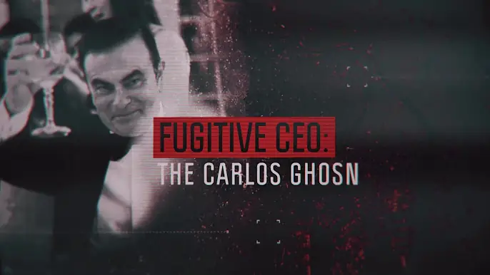 Fugitive: The Curious Case of Carlos Ghosn