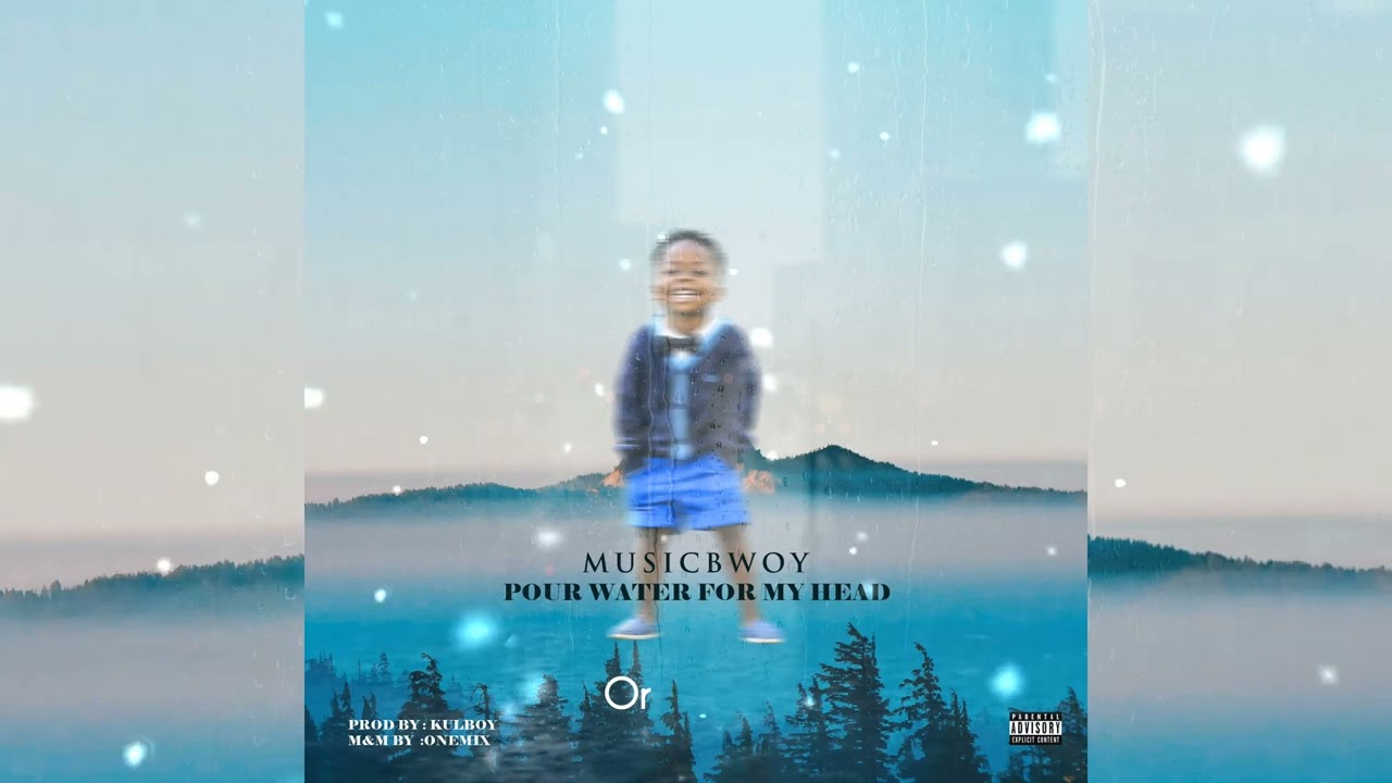 Musicbwoy - Pour Water For My Head (Official Audio) background