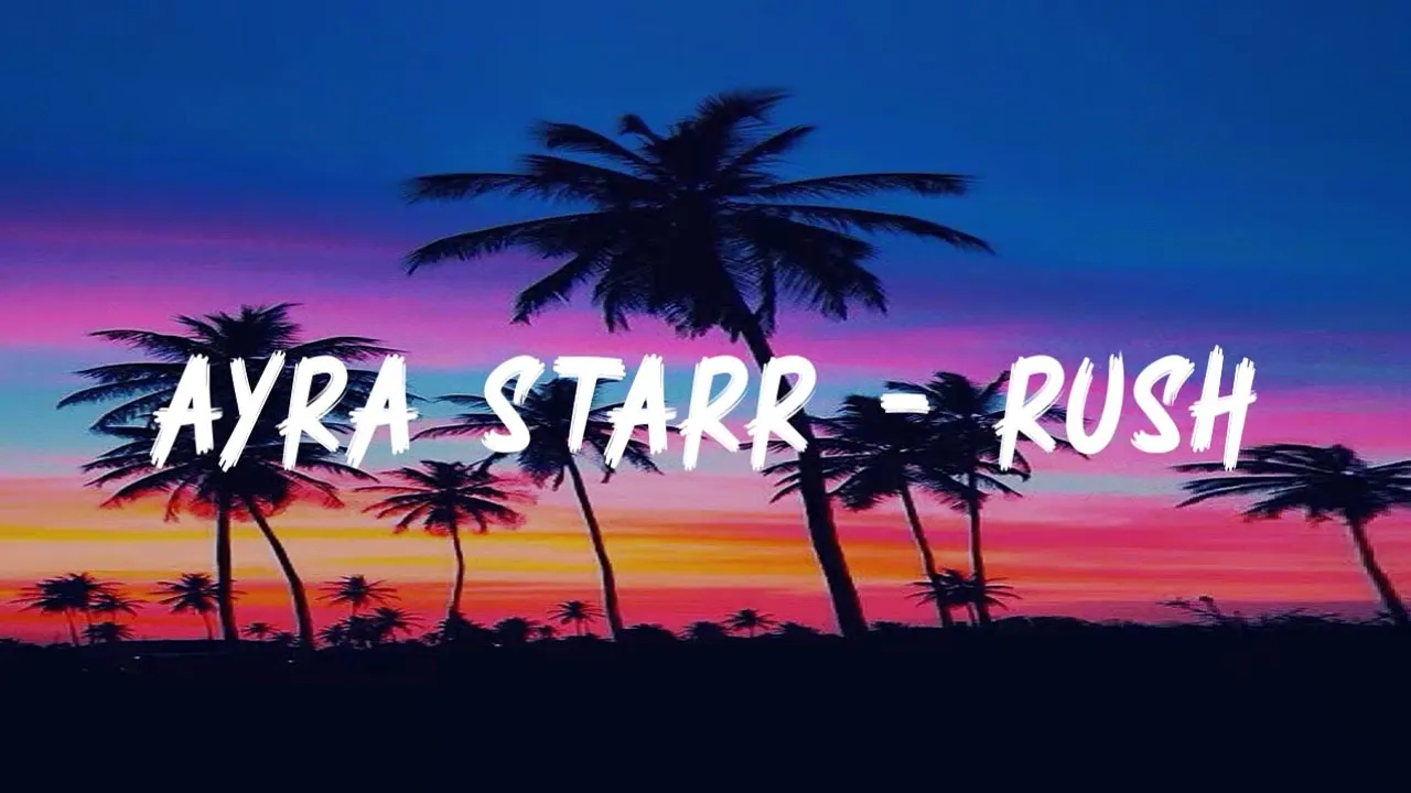Ayra Starr - Rush (Lyrics)