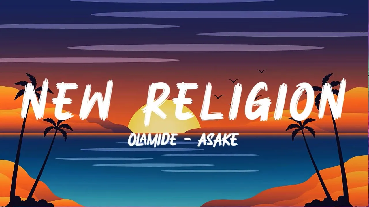 Olamide Feat. Asake - New Religion (Lyrics)