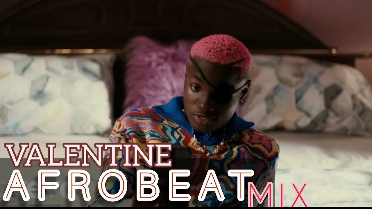 NEW NAIJA AFROBEAT 2022 VALENTINE VIDEO MIX |MUSICBWOY FT CKAY, RUGER, WIZKID, ADEKULE GOLD, CHIKE.