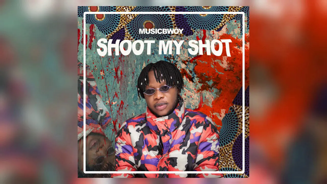 Musicbwoy shoot my shot official audio background