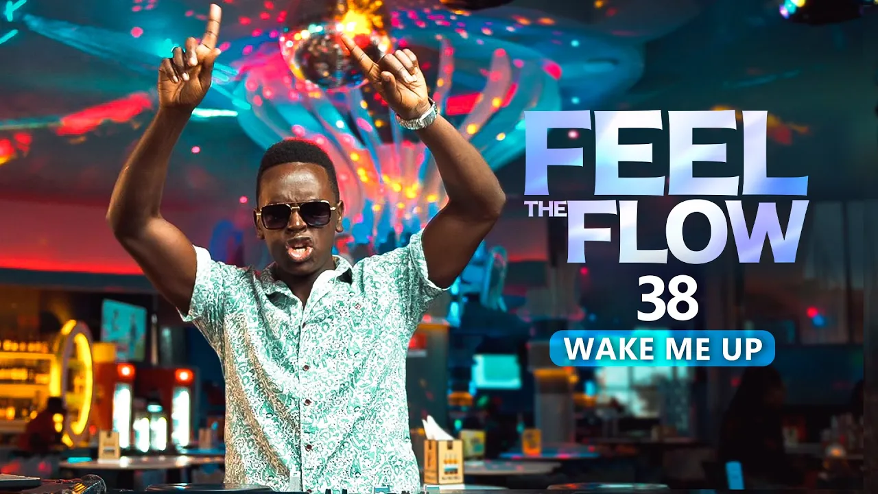 DJ FESTA - FEEL THE FLOW 38 | Wake Me Up