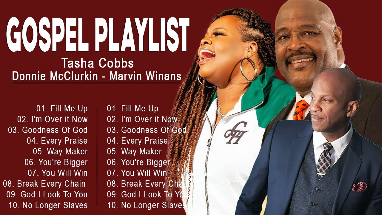 GOSPEL PLAYLIST | TOP GOSPEL SONGS OF ALL TIME | Tasha Cobbs, Donnie McClurkin, Marvin Sapp
