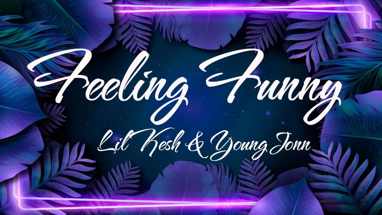 Lil Kesh & Young Jonn - 'Feeling Funny' (Lyrics) background