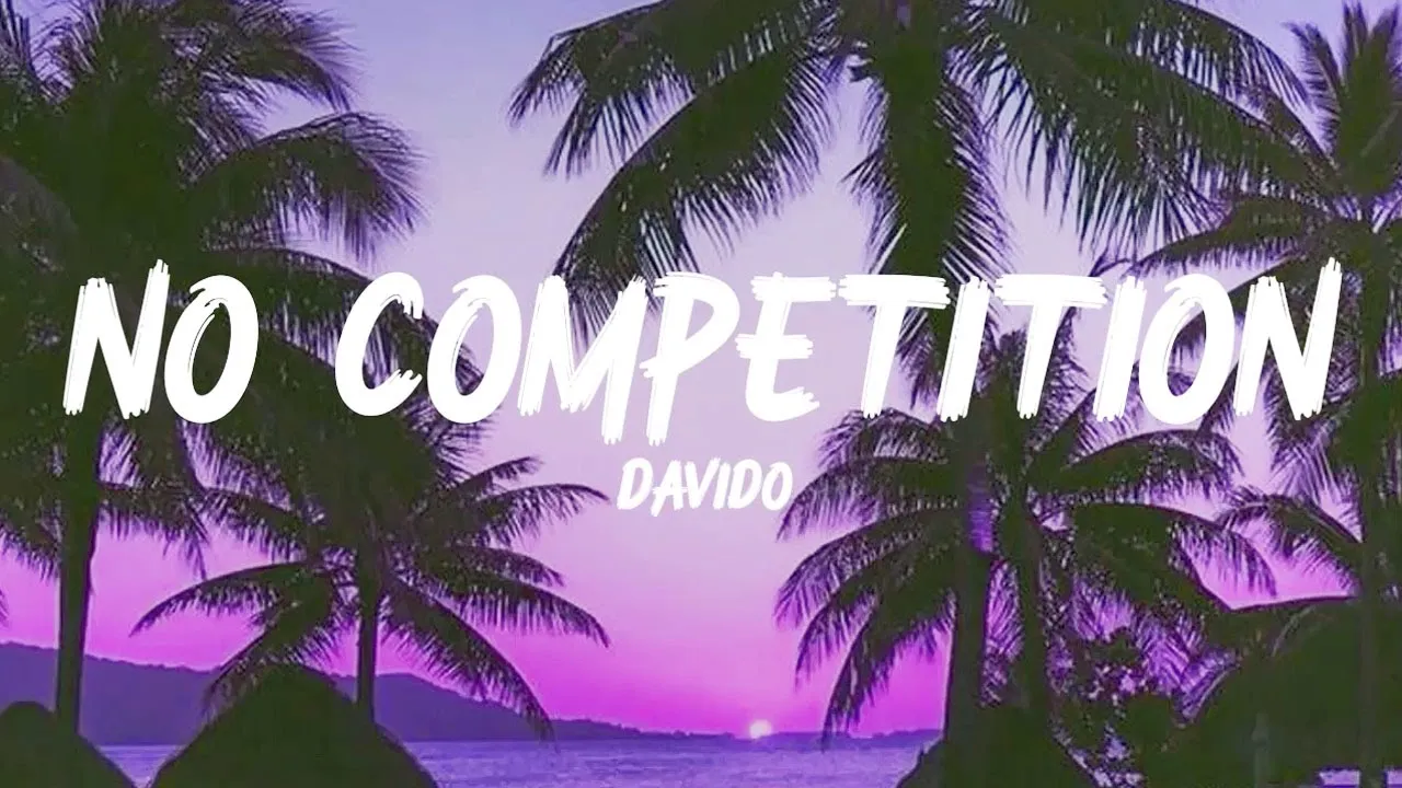 Davido - NO COMPETITION (Lyrics) ft. Asake