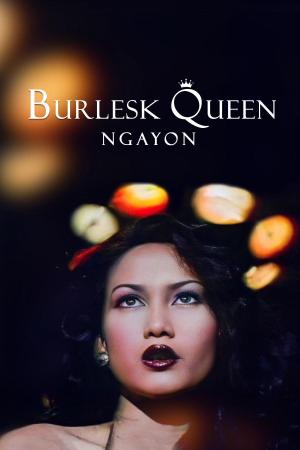 Burlesk Queen ngayon [Tagalog]
