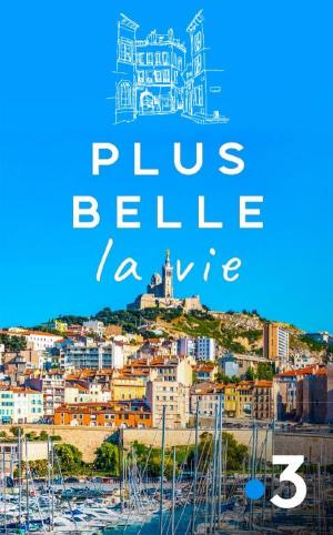 Plus belle la vie [Version française] S1-S18