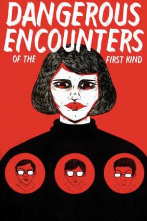Dangerous Encounters of the First Kind [Version française]
