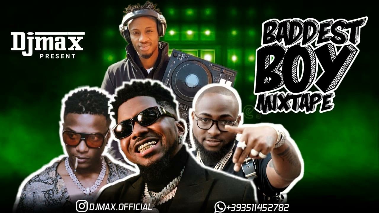 BADDEST BOY MIXTAPE 2022 BY DJ MAX FT Skiibii,Buju,Reekado banks and more (2022) | Watch on Movi47