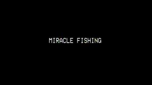 Miracle Fishing