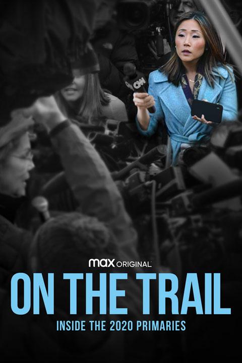 On the Trail: Inside the 2020 Primaries poster