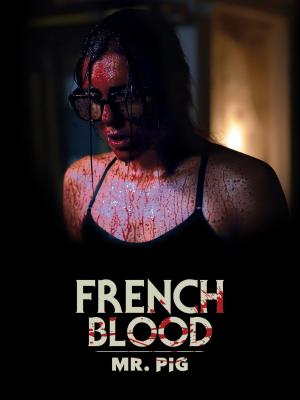 French Blood 1 - Mr. Pig [Version française]