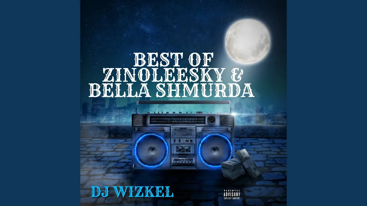 Best of Zinoleesky & Bella Shmurda