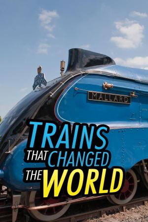Trains that Changed the World [Russian]