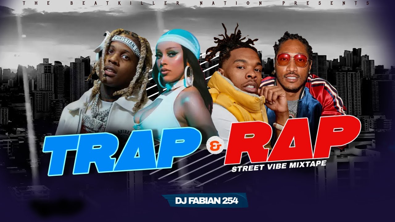 BEST | TRAP | RAP VIDEO MIX 2023 STREET VIBE MIXTAPE (DJ FABIAN 254) FT. LIL BABY,FUTURE,LIL DURK