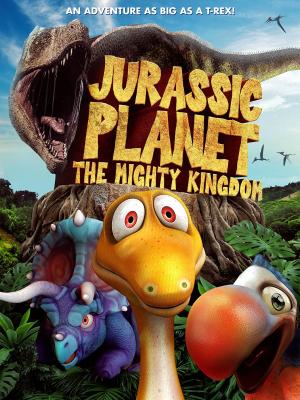 Jurassic Planet: The Mighty Kingdom [Hindi]