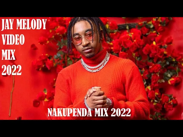 BEST OF JAY MELODY VIDEO MIX 2022 - @JayMelody  SONGS MIX [NAKUPENDA BONGO MIX 2022] VDJ LEON SAVO