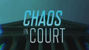 Chaos in Court