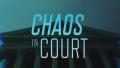 Chaos in Court S1-S2