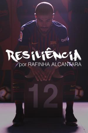 Resiliencia por Rafinha Alcantara [Portuguese]